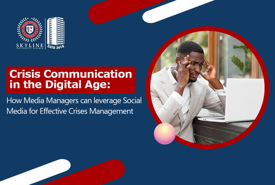 Crisis Communication in the Digital Age: How Media Managers can leverage Social Media for Effective Crisis Management